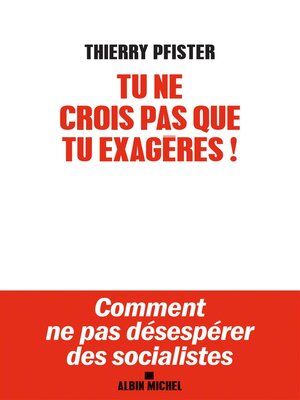 cover image of Tu ne crois pas que tu exagères ?